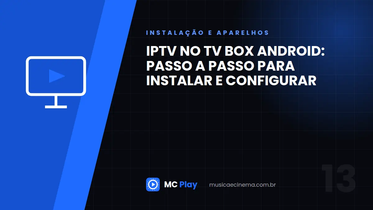 IPTV no TV Box Android: passo a passo para instalar e configurar