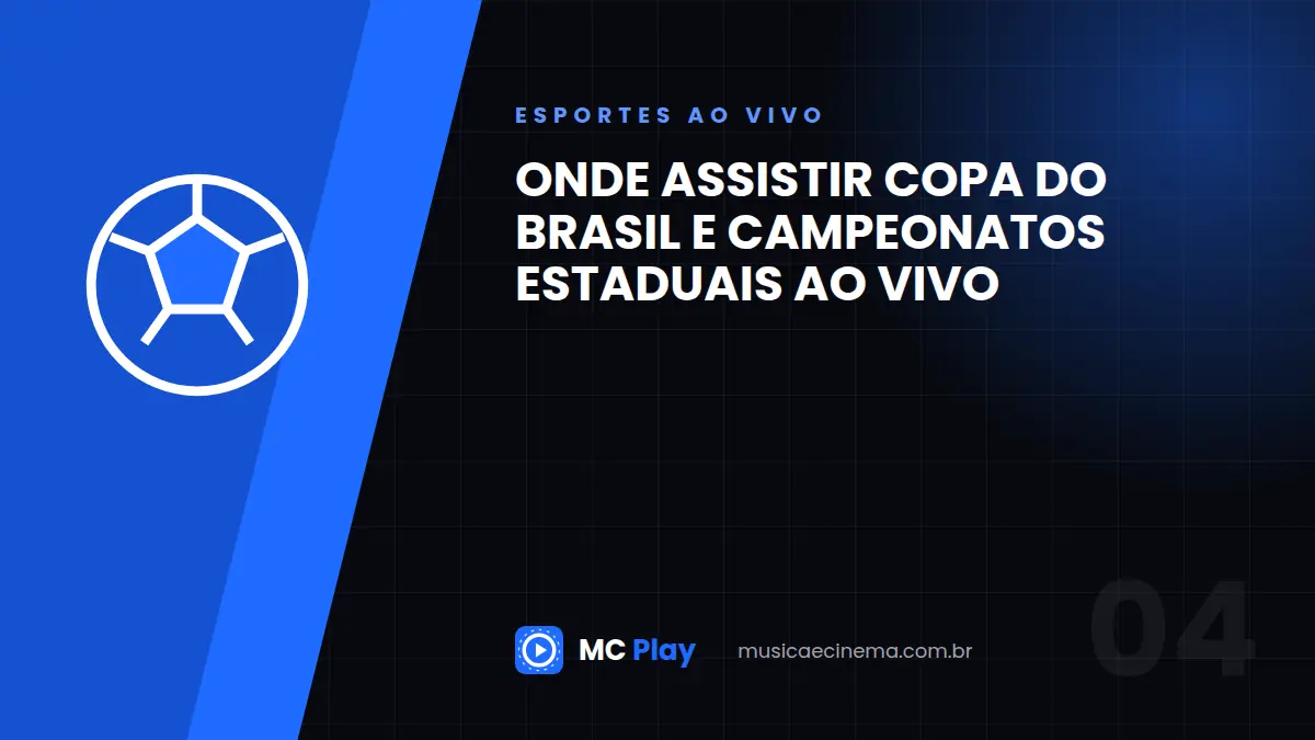 Onde assistir Copa do Brasil e campeonatos estaduais ao vivo