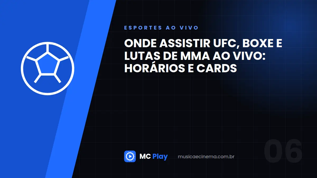 Onde assistir UFC, boxe e lutas de MMA ao vivo: horários e cards