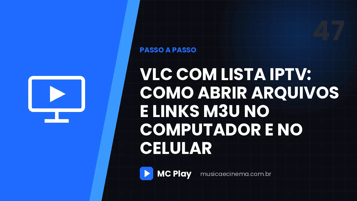 VLC com lista IPTV: como abrir arquivos e links M3U no computador e no celular